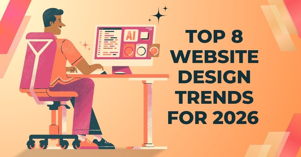 Top 8 Website Design Trends For 2026 | Modern Web Ideas » Wpsinfotech