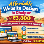 Affordable Website Design in Dholpur @ ₹3,800 – Free Domain, Hosting & Business Email Included