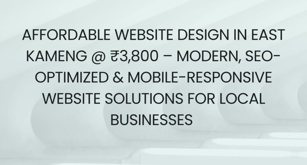Affordable Website Design in East Kameng