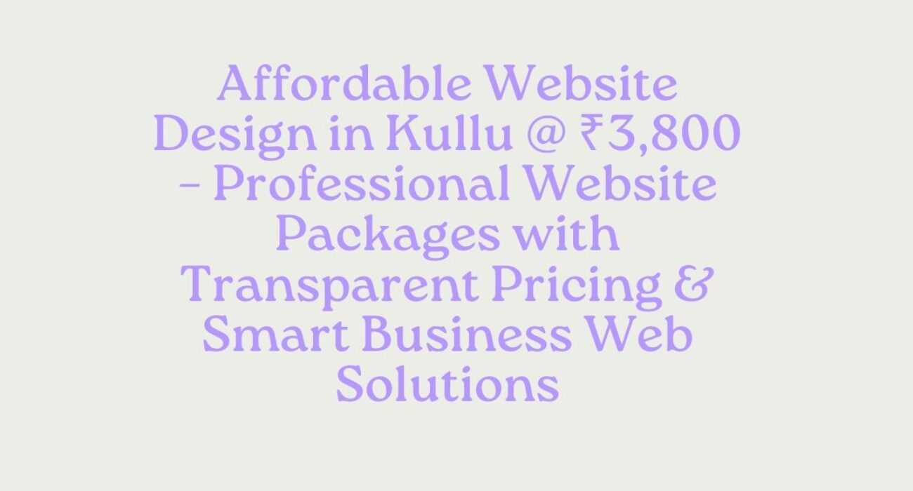 Affordable Website Design in Kullu