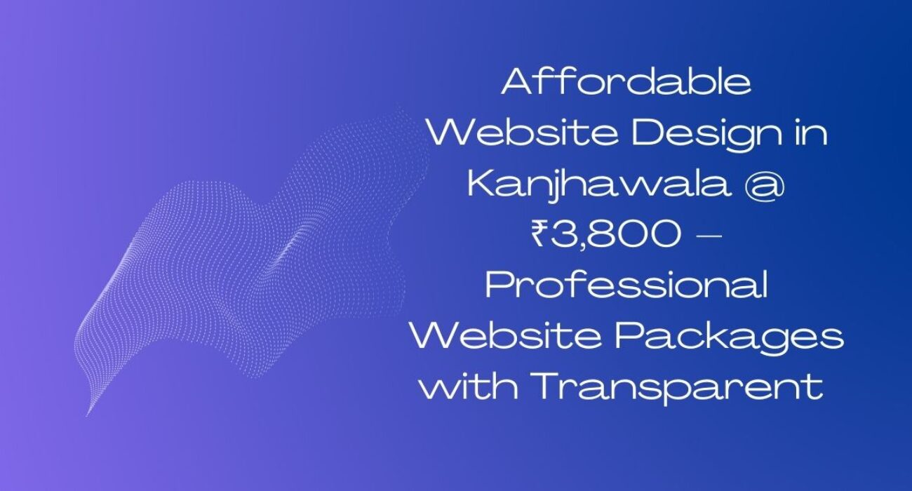 Affordable Website Design in Kanjhawala